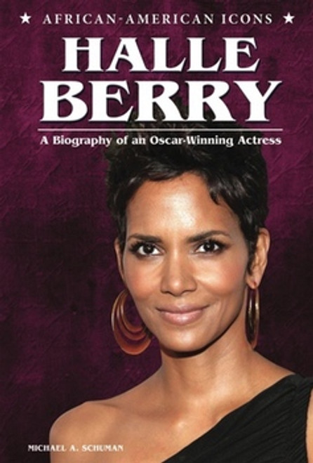Halle Berry (A Biography of an Oscar-Winning Actress) - 9781598453966 by Michael A. Schuman, 9781598453966