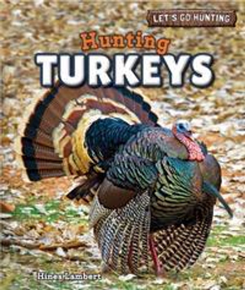 Hunting Turkeys - 9781448896608 by Hines Lambert, 9781448896608
