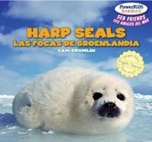 Harp Seals / Las focas de Groenlandia (Bilingual Edition) by Eduardo Alamán, Sam Drumlin, 9781448899739