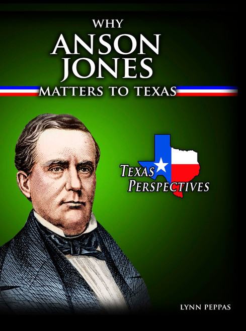 Why Anson Jones Matters to Texas - 9781477709115 by Charles Cameron, 9781477709115