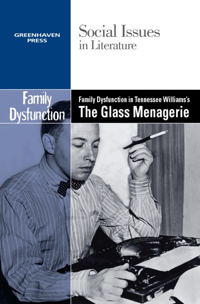 Family Dysfunction in Tennessee Williams' The Glass Menagerie by Dedria Bryfonski, 9780737763799