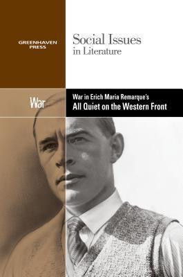 War in Erich Maria Remarque's All Quiet on the Western Front - 9780737763928 by Noah Berlatsky, 9780737763928
