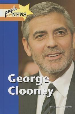 George Clooney by John F. Wukovits, 9781420509274