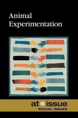 Animal Experimentation - 9780737761436 by Susan C. Hunnicutt, 9780737761436
