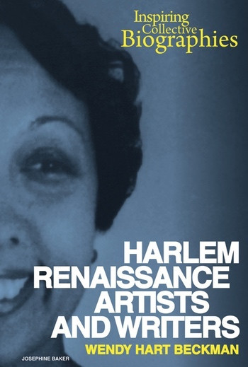 Harlem Renaissance Artists and Writers by Wendy Hart Beckman, 9780766041653