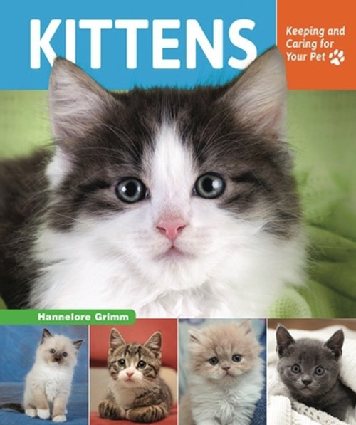Kittens (Keeping and Caring for Your Pet) - 9781464403033 by Hannelore Grimm, 9781464403033