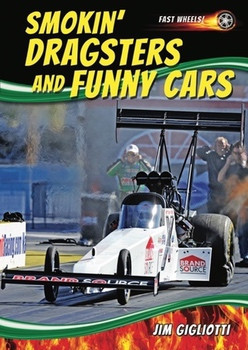 Smokin' Dragsters and Funny Cars - 9781622850716 by Jim Gigliotti, 9781622850716