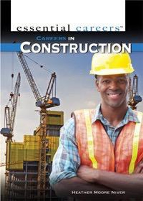 Careers in Construction by Heather Moore Niver, 9781448894765