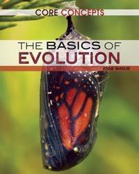 The Basics of Evolution by Anne Wanjie, 9781477705575