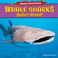Whale Sharks: Bullet-Proof! - 9781477707494 by Emma Carlson Berne, 9781477707494