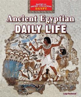 Ancient Egyptian Daily Life - 9781477707661 by Leigh Rockwood, 9781477707661