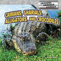 Caimans, Gharials, Alligators, and Crocodiles - 9781477707982 by Bethany Baxter, 9781477707982
