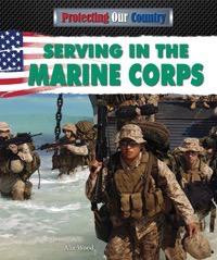 Serving in the Marine Corps - 9781477712962 by Alix Wood, 9781477712962