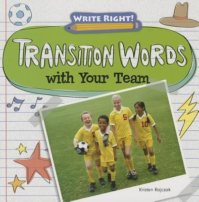 Transition Words with Your Team - 9781433990861 by Kristen Rajczak Nelson, 9781433990861