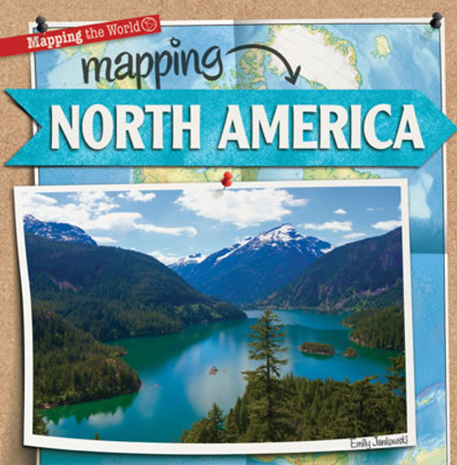Mapping North America by Emily Jankowski, 9781433991141