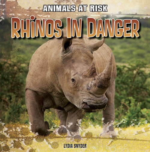 Rhinos in Danger by Lydia Snyder, 9781433991592