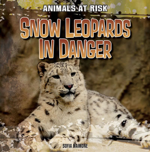 Snow Leopards in Danger by Sofia Maimone, 9781433991745