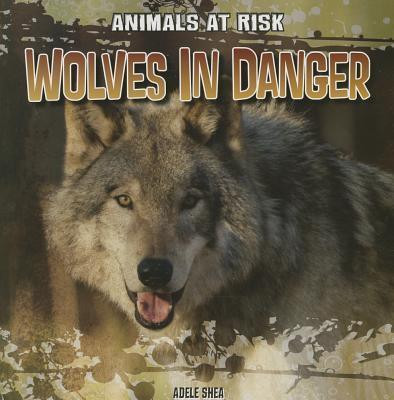 Wolves in Danger - 9781433991790 by Abigail Shea, 9781433991790
