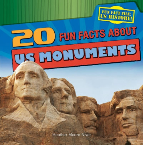 20 Fun Facts About U.S. Monuments by Heather Moore Niver, 9781433992087