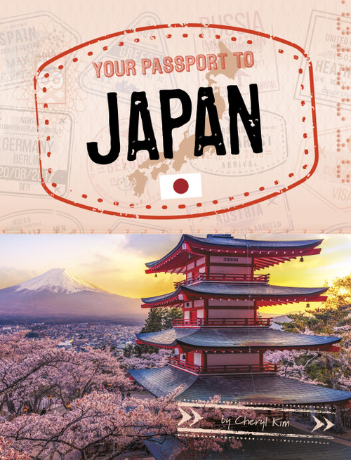 Your Passport to Japan - 9781666390155 by Cheryl Kim, 9781666390155
