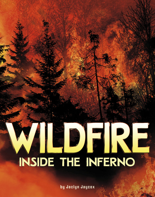 Wildfire, Inside the Inferno - 9781684466115 by Jaclyn Jaycox, 9781684466115