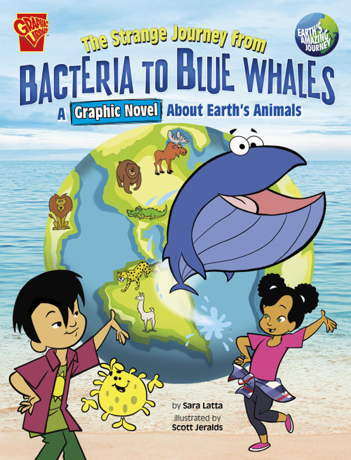 The Strange Journey from Bacteria to Blue Whales (A Graphic Novel about Earth's Animals) by Scott Jeralds, Sara Latta, 9781666393514
