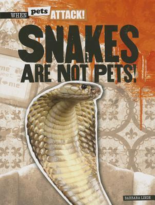 Snakes Are Not Pets! - 9781433992995 by Barbara M. Linde, 9781433992995