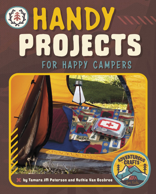 Handy Projects for Happy Campers by Tamara JM Peterson, Ruthie Van Oosbree, 9781669004370