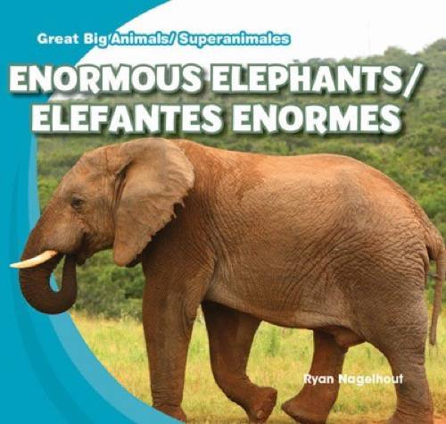 Enormous Elephants / Elefantes enormes by Ryan Nagelhout, 9781433994463