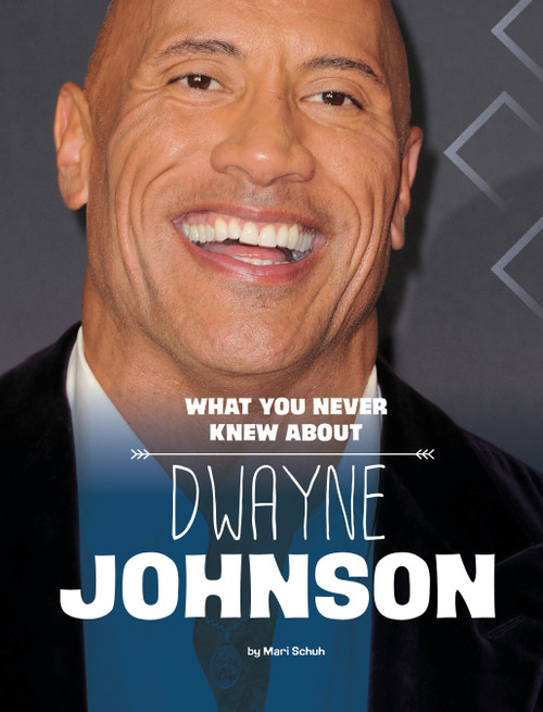 What You Never Knew About Dwayne Johnson - 9781669002970 by Mari Schuh, 9781669002970