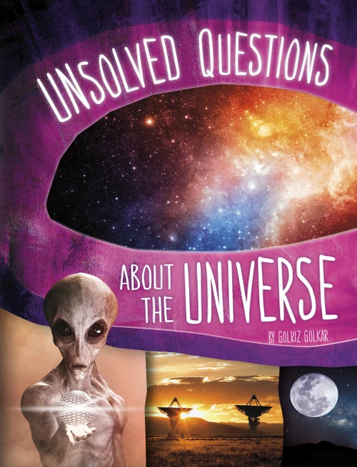 Unsolved Questions About the Universe - 9781669002680 by Golriz Golkar, 9781669002680
