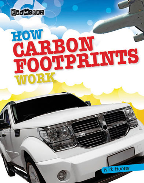 How Carbon Footprints Work by Nick Hunter, 9781433995521