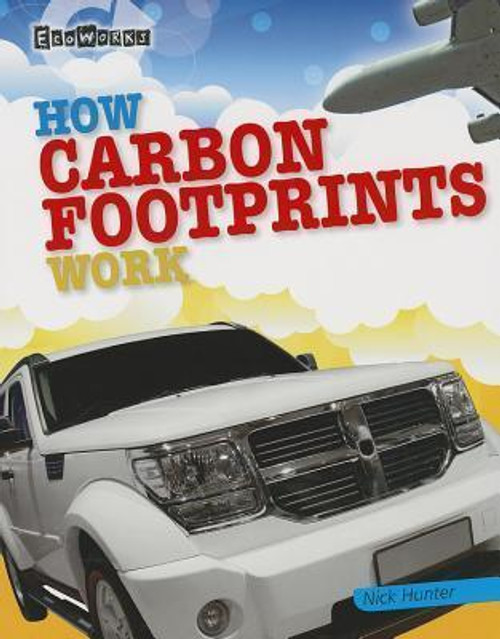 How Carbon Footprints Work - 9781433995538 by Nick Hunter, 9781433995538