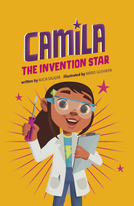 Camila the Invention Star by Alicia Salazar, Thais Damiao, Mario Gushiken, 9781484670996