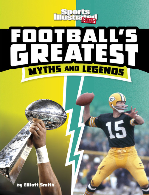 Football's Greatest Myths and Legends by Elliott Smith, 9781669040293