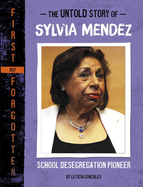 The Untold Story of Sylvia Mendez (School Desegregation Pioneer) by Leticia Gonzales, 9781669004998
