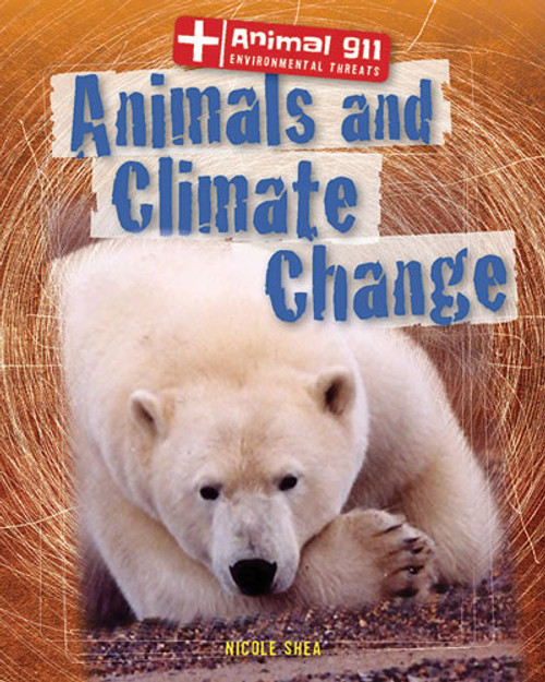 Animals and Climate Change by Nicole Shea, 9781433997020