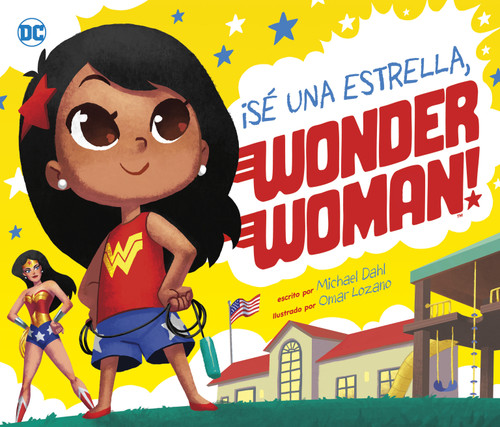 ¡Sé una estrella, Wonder Woman! (Spanish Edition) by Michael Dahl, Omar Lozano, 9781684466696