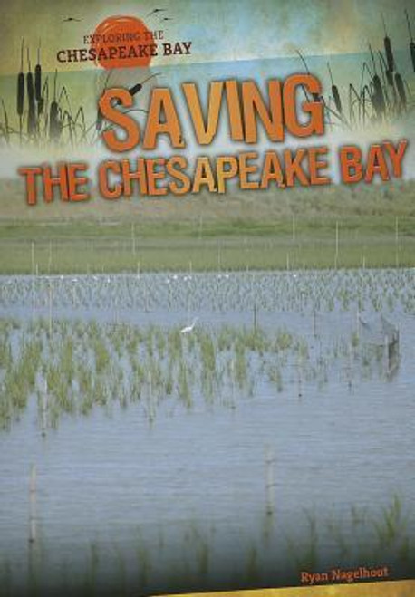 Saving the Chesapeake Bay - 9781433997853 by Ryan Nagelhout, 9781433997853