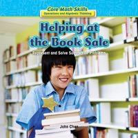 Helping at the Book Sale (Represent and Solve Subtraction Problems) - 9781477722084 by John Chen, 9781477722084