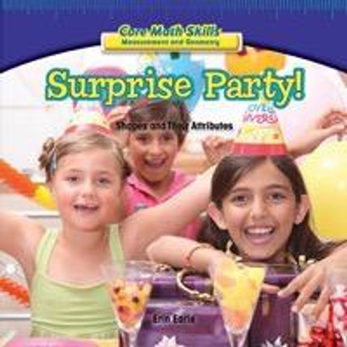 Surprise Party! (Shapes and Their Attributes) - 9781477722305 by Erin Earle, 9781477722305
