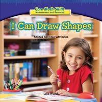 I Can Draw Shapes (Shapes and Their Attributes) - 9781477722312 by Luke Wojick, 9781477722312