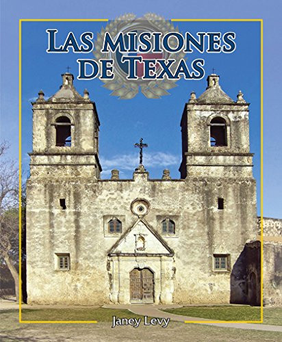 Las misiones de Texas (The Missions of Texas) - 9781477751329 by Janey Levy, 9781477751329