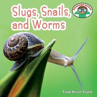 Slugs, Snails, and Worms by Trudi Strain Trueit, 9781608702473