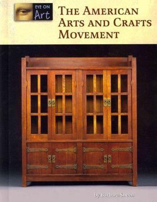 The American Arts and Crafts Movement by Barbara Sheen, 9781420509151