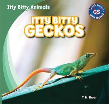 Itty Bitty Geckos by T. H. Baer, 9781433998782