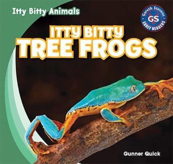 Itty Bitty Tree Frogs by Gunner Quick, 9781433998942