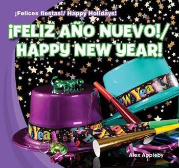 ¡Feliz Año Nuevo! / Happy New Year! by Alex Appleby, 9781433999666