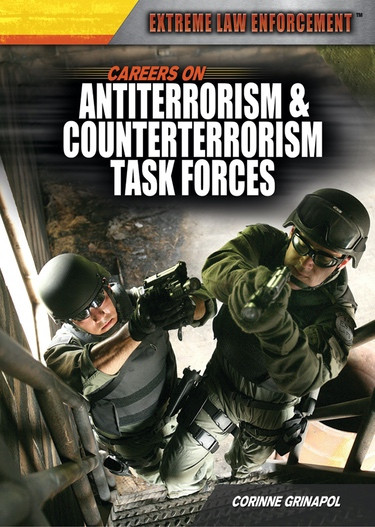 Careers on Antiterrorism & Counterterrorism Task Forces by Corinne Grinapol, 9781477717110