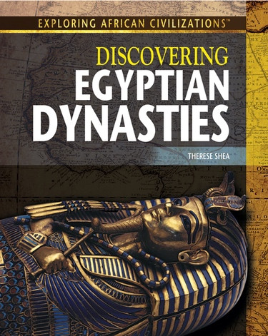 Discovering Egyptian Dynasties by Therese M. Shea, 9781477718810